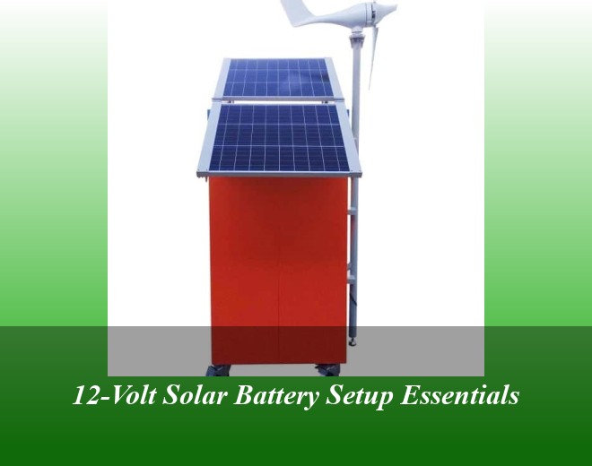 12-Volt Solar Battery Setup Essentials